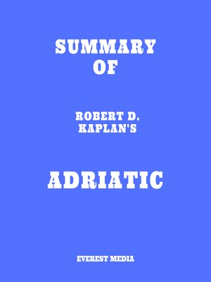 cover image of Summary of Robert D. Kaplan's Adriatic